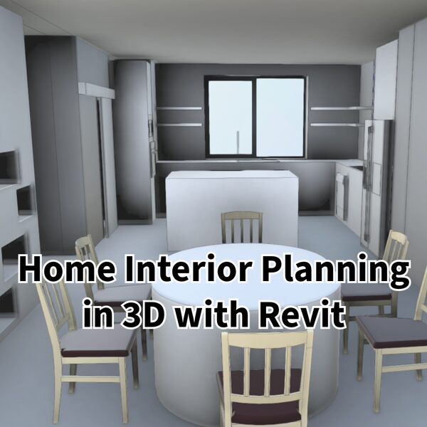 Home Interior Planning in 3D with Revit