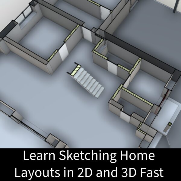 Learn Sketching Home Layouts in 2D and 3D Fast